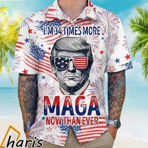 I’m 34 Times More M.A.G.A Now Than Ever Trump 2024 Hawaiian Shirt