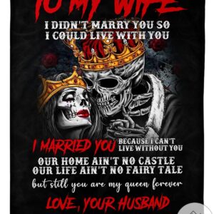 To My Wife I Marry You Because I CanT Live Without You Blanket